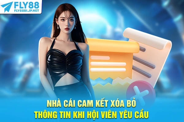 Nhà cái cam kết xóa bỏ thông tin khi hội viên yêu cầu